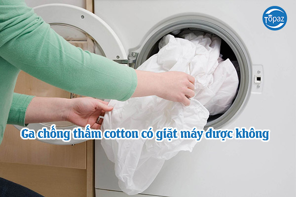 Ga chống thấm cotton có giặt máy được không